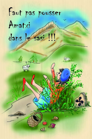 Pyrénées Atlantiques - Faut pas pousser Amatxi dans le sasi